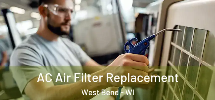 AC Air Filter Replacement West Bend - WI