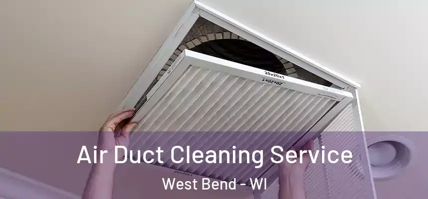  Air Duct Cleaning Service West Bend - WI