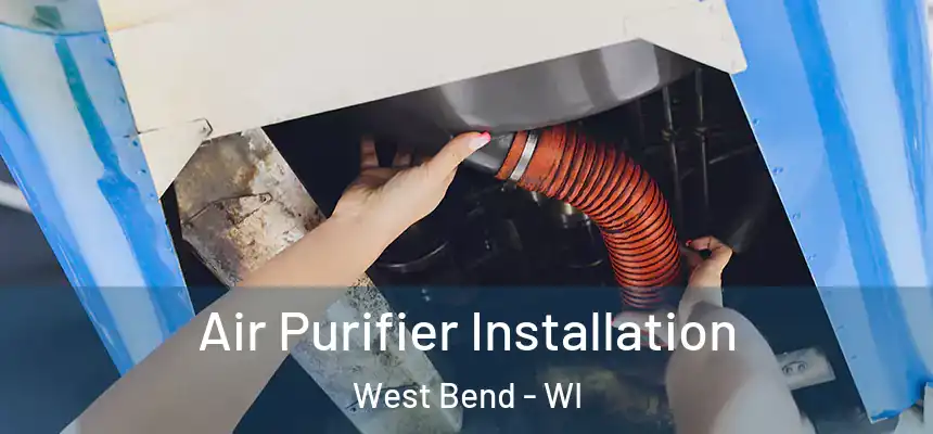  Air Purifier Installation West Bend - WI
