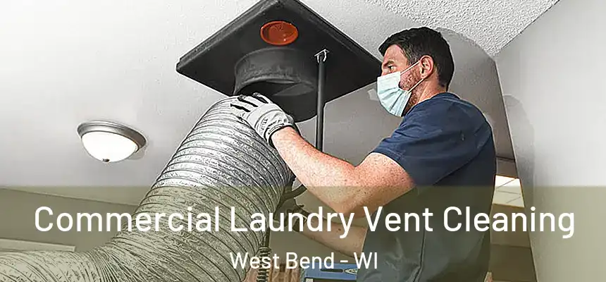  Commercial Laundry Vent Cleaning West Bend - WI
