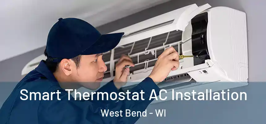  Smart Thermostat AC Installation West Bend - WI