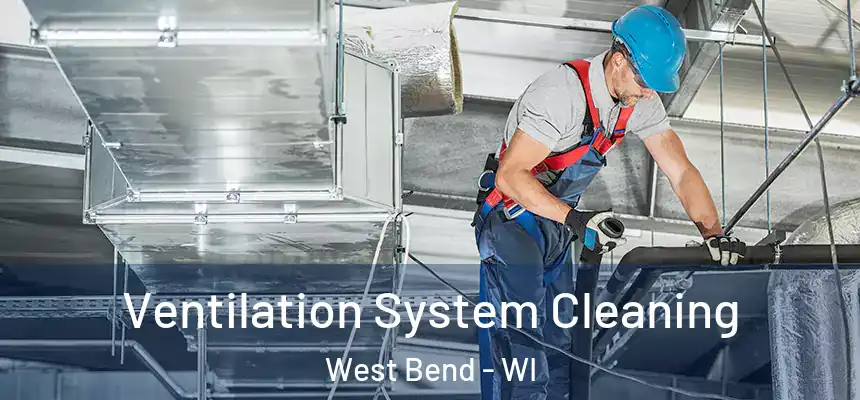  Ventilation System Cleaning West Bend - WI